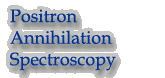 Positron Annihilation Spectroscopy
